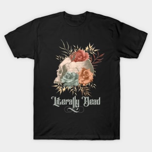 Literally Dead Skull with Flowers T-Shirt